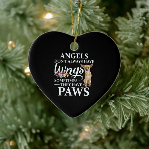 Angels Don't  Always Have Wings Chihuahua Lover Ceramic Ornament