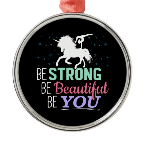 Be Strong Beautiful You - Gymnastics Unicorn Metal Ornament