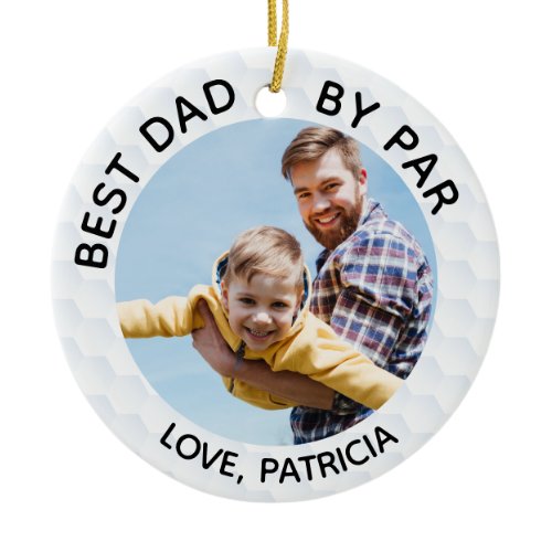 Best Dad By Par With Custom Name &amp; 2 Photos Ceramic Ornament
