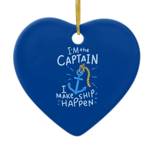 Boating - I'm The Captain Ceramic Ornament