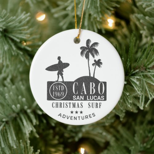 Cabo San Lucas Christmas Surfing Adventures  Ceramic Ornament