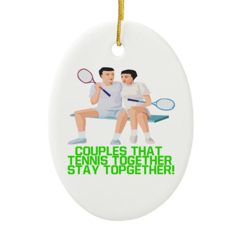 Couples That Tennis Together Ceramic Ornament
