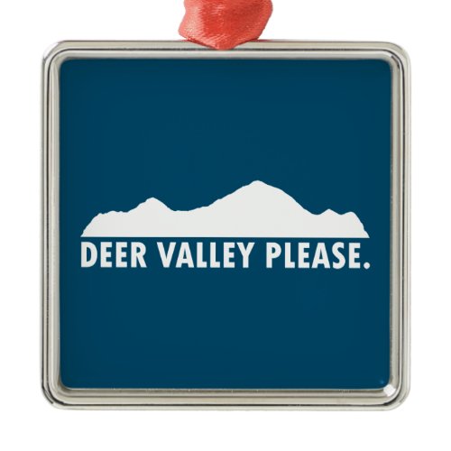 Deer Valley Please Metal Ornament