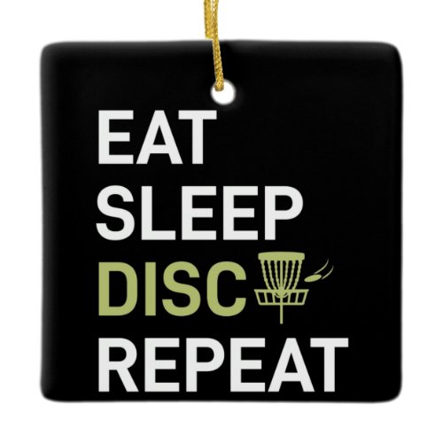 Disc Golf Player | Eat Sleep Disc Golf Repeat Ceramic Ornament