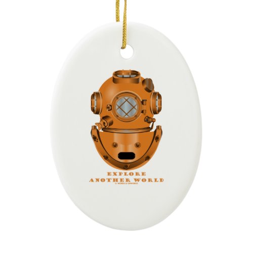 Explore Another World (Deep Diving Helmet) Ceramic Ornament