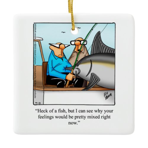 Funny Fishermen Humor  Ceramic Ornament
