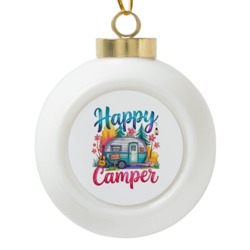 Funny Happy Camper Camping Apparel Trailer RV Kids Ceramic Ball Christmas Ornament