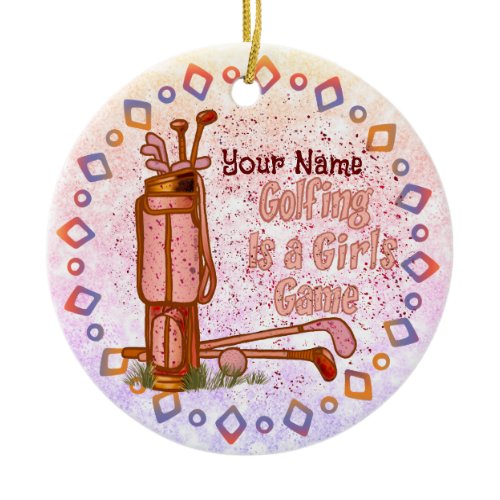Golf is a Girls Game golf  ornament