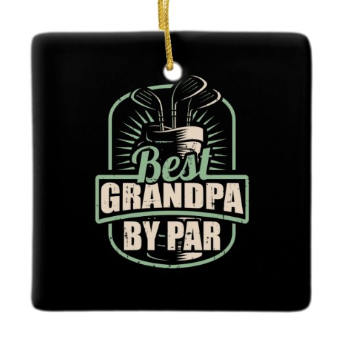 Golfer Best Grandpa By Par Ceramic Ornament