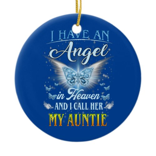 I Have An Angel In Heaven I Call Her My Auntie Ceramic Ornament