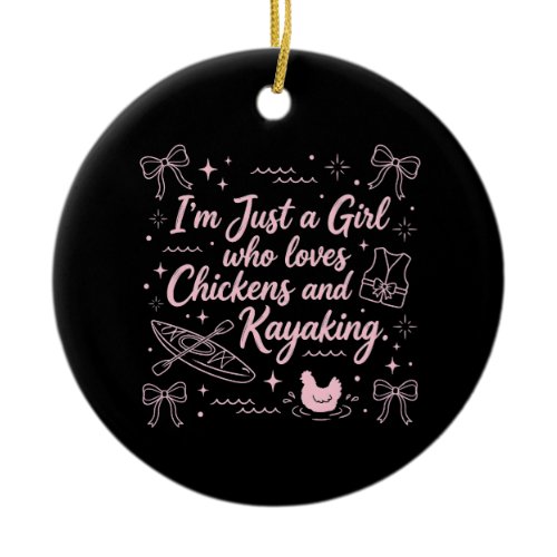 Just a girl who loves Chickens and Kayaking Ceramic Ornament
