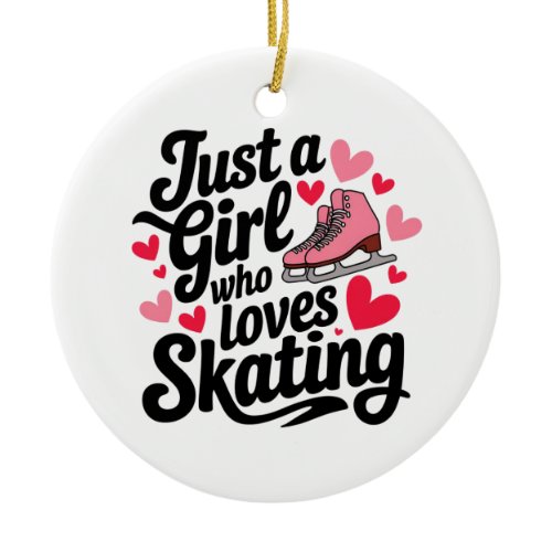 Just a Girl Who Loves Skating Ceramic Ornament