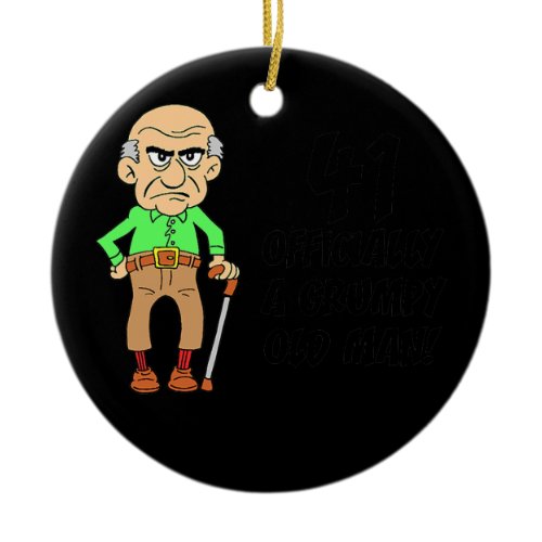 Mens 41 Officially Grumpy Old Man Over The Hill Ceramic Ornament
