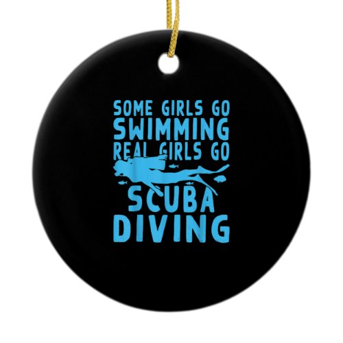 Real Scuba Diving Girls Some Go Swimming Design Ceramic Ornament