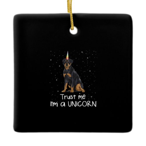 Rottweiler Trust Me Im A Unicorn Dog Ceramic Ornament