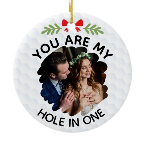You Are My Hole in One Romantic With Custom Photo Ceramic Ornament